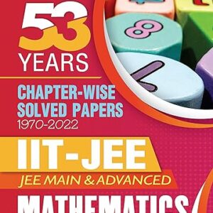 53 Previous Years IIT-JEE Main and Advanced Chapter-Wise Solved Papers Mathematics